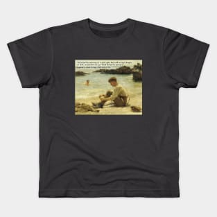 T. E. Lawrence quote: He feared his maturity as it grew upon him, with its ripe thought, its skill, its finished art; yet which lacked the poetry of boyhood to make living a full end of life. Kids T-Shirt